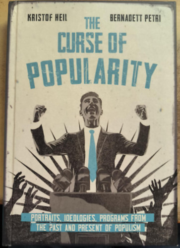 Petri Bernadett  (szerk.) Heil Krist�f Mih�ly (szerk) - The Curse of Popularity ("A n�pszer�s�g �tka" angol nyelven)