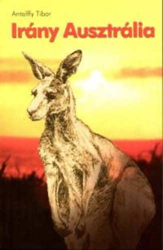 Antalffy Tibor - Irány Ausztrália