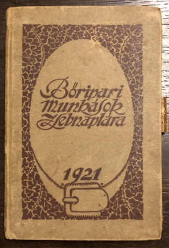 Brandstein Ill�s - B�ripari munk�sok Zsebnapt�ra 1921 - els� �vfolyam