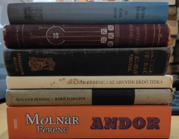 Molnár Ferenc - 6 db Molnár Ferenc: A zenélő angyal; Az Aruvimi erdő titka; Az éhes város; Andor; Báró Március; Ketten beszélnek