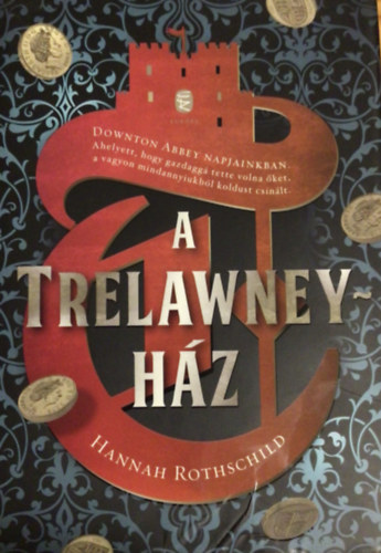 Hannah Rothschild - A Trelawney-ház