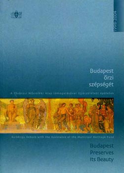 dr. Kiss Katalin - Budapest rzi szpsgt / Budapest Preserves its Beauty 1998-2004