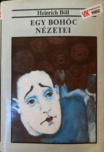 Heinrich B�ll - Egy boh�c n�zetei (Ansichten eines Clowns - Magvet� Vil�gk�nyvt�r)