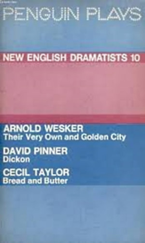 Wesker-Pinner-Taylor - New english dramatists 10 (They very own and Golden...-Dickon-Bread..)