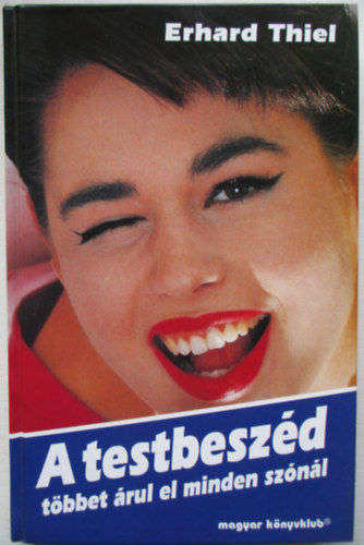 Erhard Thiel - A testbesz�d t�bbet �rul el minden sz�n�l