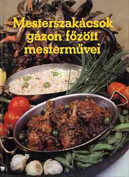 Berek Jnos szerk. - Mesterszakcsok gzon fztt mestermvei