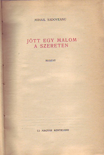 Mihail Sadoveanu - Jtt egy malom a Szereten