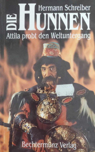 Hermann Schreiber - Die Hunnen: Attila probt den Weltuntergang
