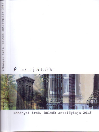 Kertai N. Mria  (szerk.) - letjtk (Kbnyai rk, kltk antolgija 2012)