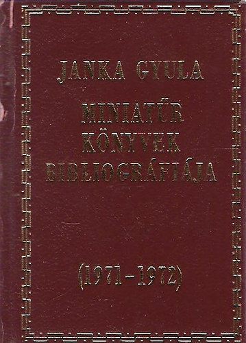 Janka Gyula - Miniatűr könyvek bibliográfiája (1971-1972)- minikönyv (számozott)