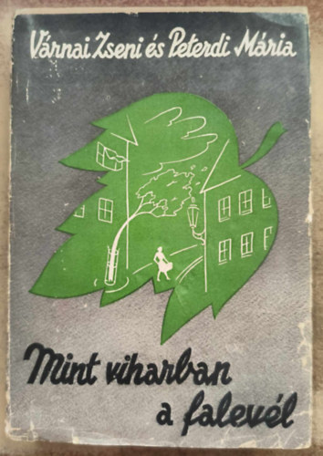 V�RNAI ZSENI; Peterdi M�ria - Mint viharban a falev�l