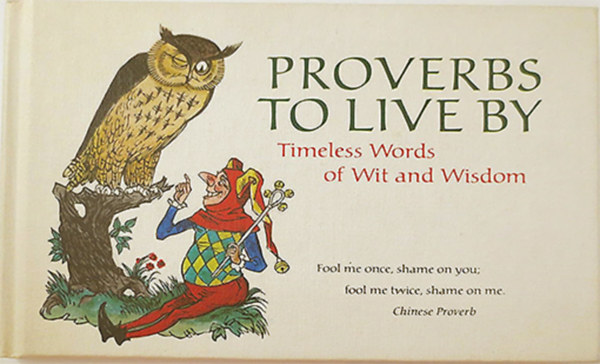 Gail Peterson  (selected) - Proverbs to Live by Timeless Words of Wit and Wisdom