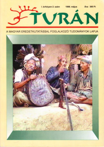 Turn [A magyar eredetkutatssal foglalkoz tudomnyok lapja] I. vfolyam 2. szm (1998. mjus)