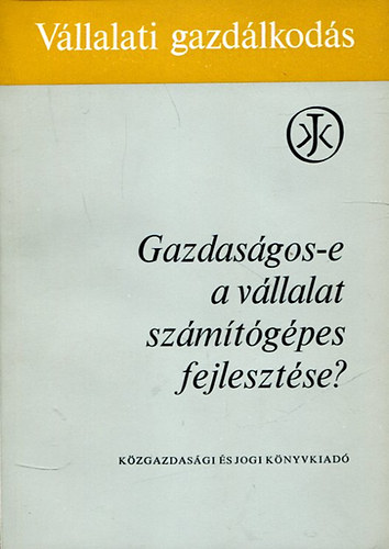 Dr. Komonyi Zoltn - Gazdasgos-e a vllalat szmtgpes fejlesztse?