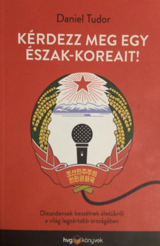 Daniel Tudor - K�rdezz meg egy �szak-koreait!