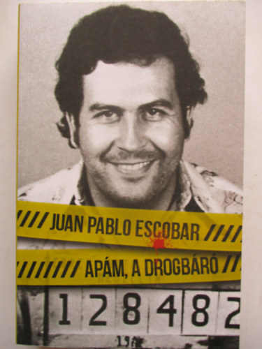 Juan Pablo Escobar - Apám, a drogbáró