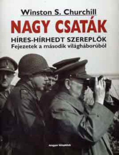 Winston S. Churchill - Nagy csat�k - H�res-h�rhedt szerepl�k