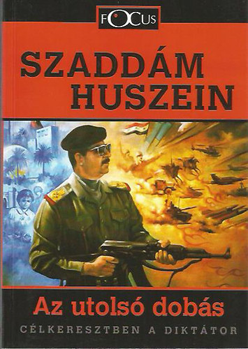 Csereklyei Márta - Szaddám Huszein - Az utolsó dobás