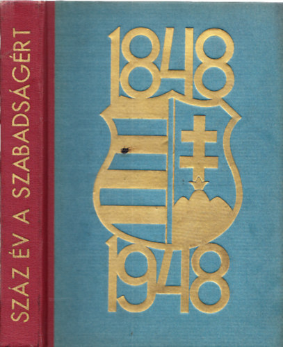1848-1948: Szz v a szabadsgrt