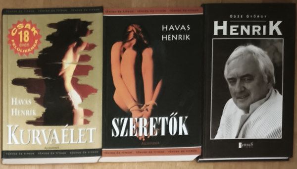 Odze György Havas Henrik - 2db Havas Henrik könyv + ajándék mű - Kurvaélet, Szeretők + Henrik (összesen 3db mű)