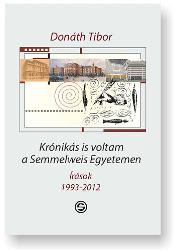 Dr. Donth Tibor - Krniks is voltam a Semmelweis Egyetemen rsok 1993-2012