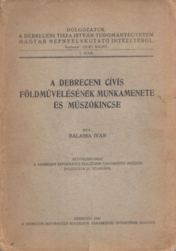Balassa Iván - A debreceni cívis földművelésének munkamenete és műszókincse