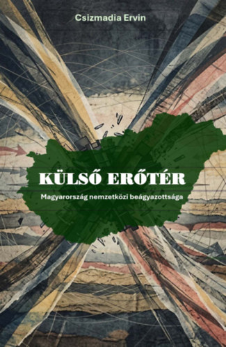 Csizmadia Ervin (Szerk.) - Külső erőtér