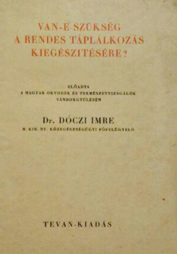 D�czi Imre - Van-e sz�ks�g a rendes t�pl�lkoz�s kieg�sz�t�s�re?