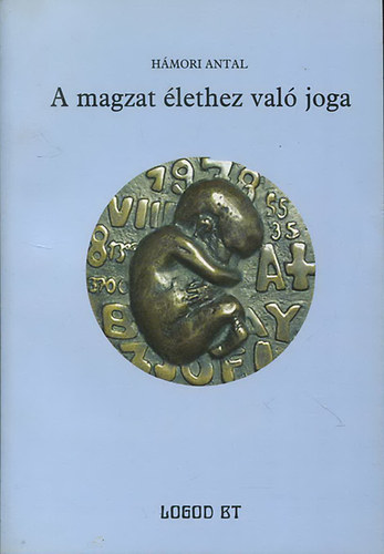 Hmori Antal - A magzat lethez val joga