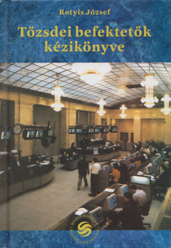 Rotyis J�zsef - T�zsdei befektet�k k�zik�nyve