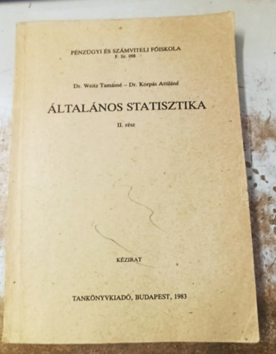 Dr. Dr. Korp�s Attil�n� Weitz Tam�s - �ltal�nos Statisztika II. r�sz
