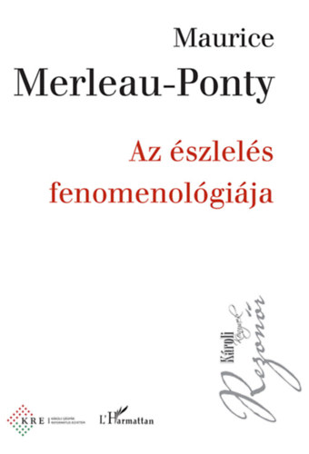 Maurice Merleau-Ponty - Az �szlel�s fenomenol�gi�ja