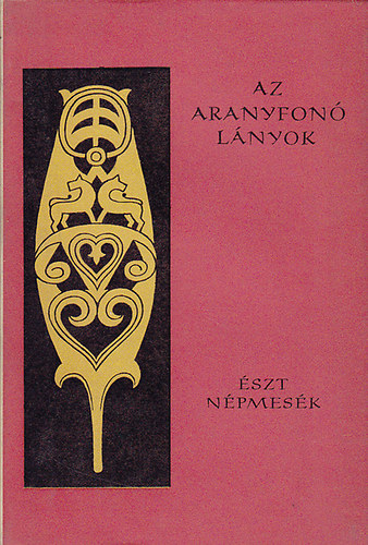 Bereczki G�bor - Az aranyfon� l�nyok (�szt n�pmes�k) - N�pek mes�i