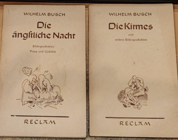 Wilhelm Busch - 2 db Wilhelm Busch: Die ngstliche nacht - Die Kirmes (A flelmetes jszaka - A vsr)