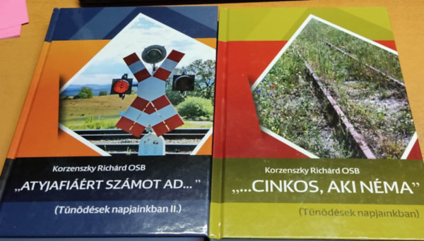 Korzenszky Richrd OSB - "Atyjafirt szmot ad..." + "...cinkos, aki nma" (2 ktet)