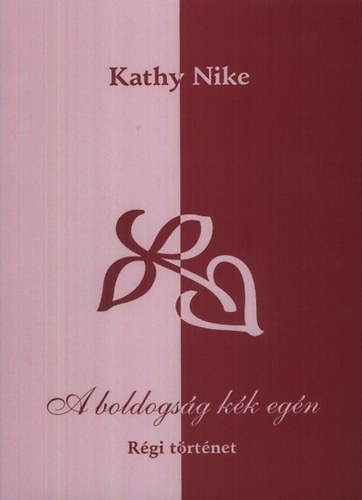 Kathy Nike - A boldogs�g k�k eg�n