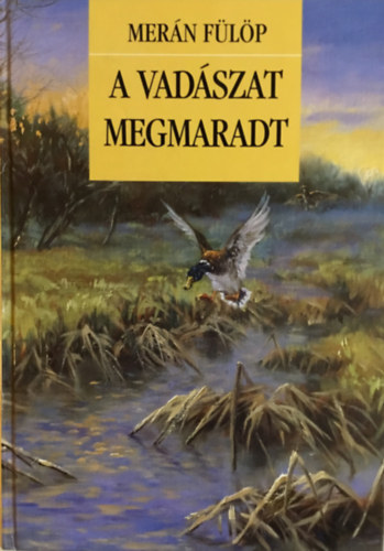 Mern Flp - A vadszat megmaradt