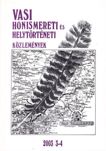 Mayer L�szl�  (szerk.) - Vasi honismereti �s helyt�rt�neti k�zlem�nyek 2003/3-4