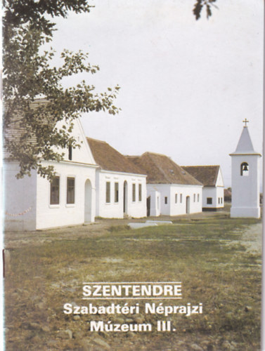 Szentendre - Szabadtri Nprajzi Mzeum III.