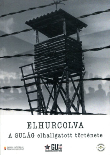 Elhurcolva - A Gulg elhallgatott trtnete