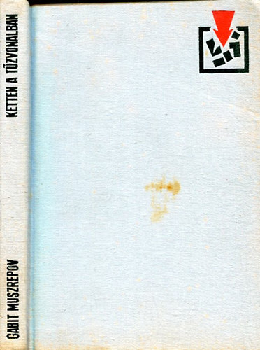 Muszrepov Gabit - Ketten a tűzvonalban