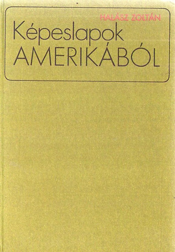 Hal�sz Zolt�n - K�peslapok Amerik�b�l