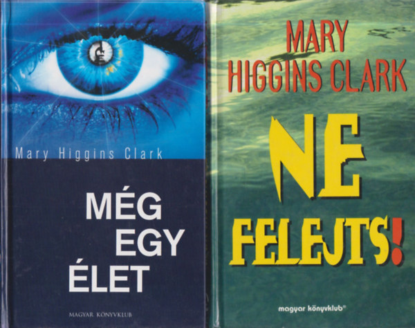Mary Higgins Clark - Mg egy let + Ne felejts! (2 m)