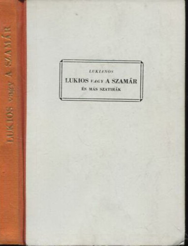 Lukianos - Lukios vagy A szam�r �s m�s szat�r�k