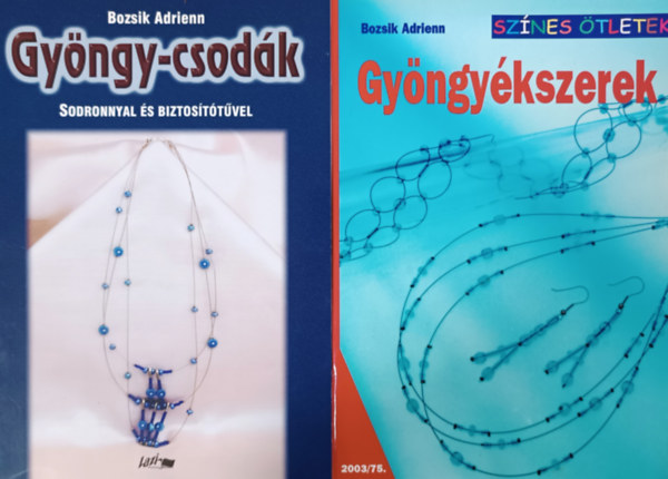 Bozsik Adrienn - Gyngykszerek + Gyngy-csodk - Sodronnyal s biztosttvel (2 ktet)