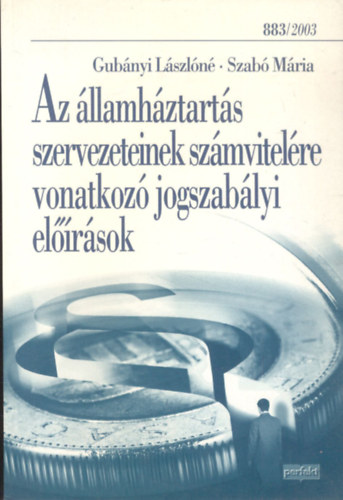 Gubnyi Lszln; Szab Mria - Az llamhztarts szervezeteinek szmvitelre vonatkoz jogszablyi...