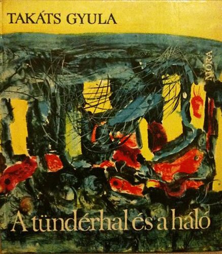 Tak�ts Gyula - A t�nd�rhal �s a h�l�