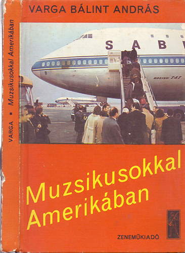 Varga Bálint András - Muzsikusokkal Amerikában - A Rádiózenekar 1973. évi turnéja