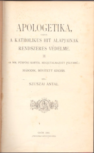 Apologetika,vagyis: a katholikus hit alapjainak rendszeres vdelme