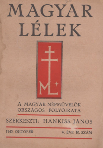 Hankiss Jnos  (szerk.) - Magyar llek - A magyar npmvelk orszgos folyirata V. vf. 10. szm - 1943. oktber